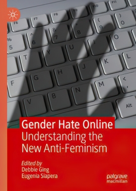 Gender Hate Online: Understanding the New Anti-Feminism